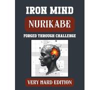Iron Mind: Nurikabe - Very Hard Edition: 400 Expert-Level Puzzles to Test Logic and Patience