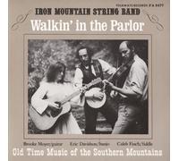 IRON MOUNTAIN STRING BAND - Walkin' in The Parlor: Old Time Music