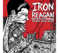 Iron Reagan - Worse Than Dead