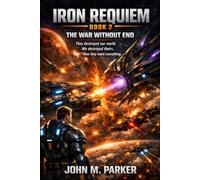 IRON REQUIEM: The War Without End