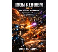 IRON REQUIEM: The War Without End
