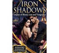 IRON SHADOWS: Empire of Blood, Lust and Vengeance