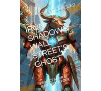 IRON SHADOWS: WALL STREET'S GHOST: PROJECT AETHER SERIES BOOK FOUR