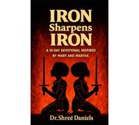 Iron Sharpens Iron: A 10-Day Devotional Inspired by Mary and Martha