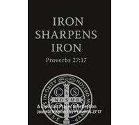 Iron Sharpens Iron: A Christian Prayer & Reflection Journal Inspired by Proverbs 27:17