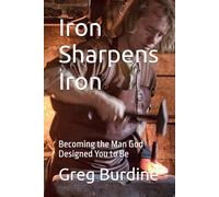 Iron Sharpens Iron: Strong Faith for Real Men