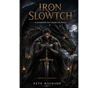 Iron Slowtch: O Guardião da Chama de Ônix