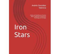 Iron Stars: History and Significance of Anchor Bolts in Valparaíso: Architecture, Technology, and Heritage.