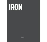 Iron: The Coffee Table Book