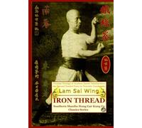 Iron Thread. Southern Shaolin Hung Gar Kung Fu Classics Series