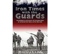 Iron Times with the Guards: The Experiences of an Officer of the Coldstream Guards on the Western Front During the First World War An O. E. , O. E., Fildes, G. P. a. (Auteur)