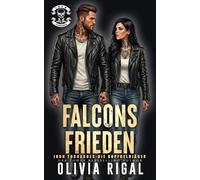 Iron Tornadoes - Falcons Frieden: Eine MC-Princess-Bounty-Hunter-Romance