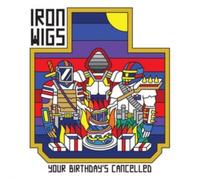 IRON WIGS - YOUR BIRTHDAYS CANCELLED - CD - F600z