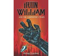 Iron William And The Carpenter's Tears (The Trials Of Iron William Kidd)