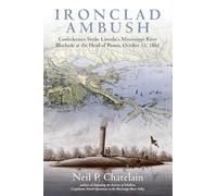 Ironclad Ambush: Confederates Strike Lincoln's Mississippi River Blockade at the Head of Passes, October 12, 1861