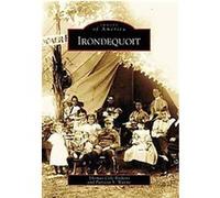 Irondequoit, (NY), Images of America Series Patricia S. Wayne, Thomas C. Richens (Auteur)