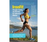 IronFit Strength Training and Nutrition for Endurance Athletes by Melanie Fink Inconnu (Auteur)