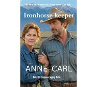 Ironhorse Keeper: Prequel to the Iron Horse Legacy series.