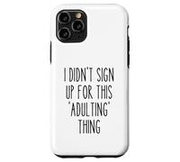 Ironic Funny Je ne me suis Pas inscrite à This Adulting Thing Humour Coque pour iPhone 11 Pro