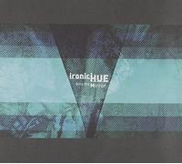 Ironic Hue Vol. 1-Into The Mirror [DE Import]