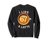 Ironic I Like 67 A Latte Art Coffee Brainrot Meme Sweatshirt
