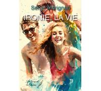 Ironie, la vie - Serge Marignan - Le Livre Et La Plume - broché - Roman