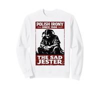 Ironie Polonaise Depuis 1500 - Design Historique du bouffon Triste Sweatshirt