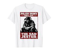 Ironie Polonaise Depuis 1500 - Design Historique du bouffon Triste T-Shirt