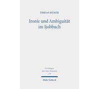 Ironie Und Ambiguitat Im Ijobbuch