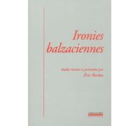 Ironies Balzaciennes - Eric Bordas - La Simarre - broché - Etude