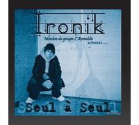 Ironik - Seul à seul (Revu et corrigé)