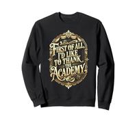 Ironique, Tout d'abord, Je Voudrais remercier l'Académie Sweatshirt
