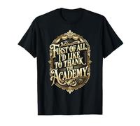 Ironique, Tout d'abord, Je Voudrais remercier l'Académie T-Shirt