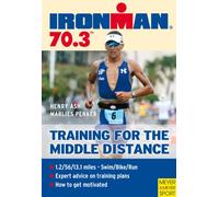 Ironman 70.3: Training for the Middle Distance