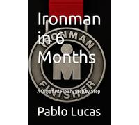 Ironman in 6 Months: A Dignified Finish, Step by Step