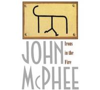 Irons in the Fire John McPee, John McPhee (Auteur)