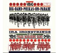Ironstrings, Ira - Big Band Polkas on Parade