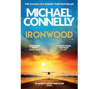 Ironwood: Pre-order the Brand New Blockbuster Thriller from the Author Behind Amazon Prime's BOSCH and BALLARD