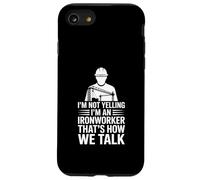 Ironworker drôle Disant Que Je ne crie Pas, C'est Comment Nous parlons Coque pour iPhone SE (2020) / 7/8