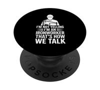Ironworker drôle Disant Que Je ne crie Pas, C'est Comment Nous parlons PopSockets PopGrip Adhésif