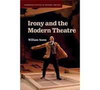 Irony And The Modern Theatre William New Mexico State University Storm, (Auteur)