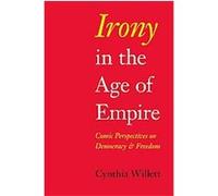 Irony in the Age of Empire, American Philosophy Series Cynthia Willett (Auteur)