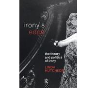Irony's Edge: The Theory and Politics of Irony