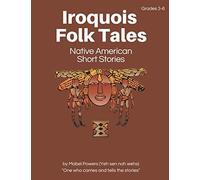 Iroquois Folk Tales: Native American Short Stories