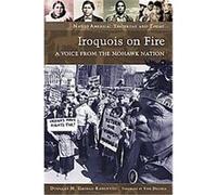 Iroquois on Fire, Native America: Yesterday and Today Doug George-Kanentiio (Auteur)