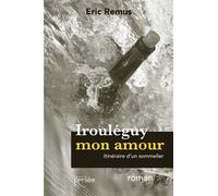 Irouléguy mon amour - Éric Remus - Persee - broché - Roman
