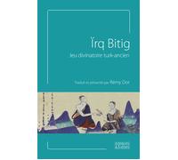 Irq Bitig - Jeu Divinatoire Turk-Ancien Jeu divinatoire turk-ancien, Edition turc et français - Rémy Dor - Espaces & Signes - relié - Etude