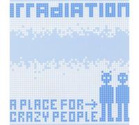 Irradiation - A Place for Crazy People Ep [Vinyl Maxi-Single]