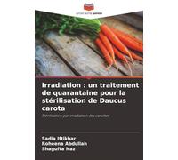 Irradiation : un traitement de quarantaine pour la stérilisation de Daucus carota: Stérilisation par irradiation des carottes