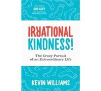 Irrational Kindness by Kevin Williams Kevin Williams (Auteur)